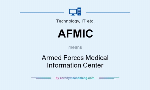 What does AFMIC mean? It stands for Armed Forces Medical Information Center