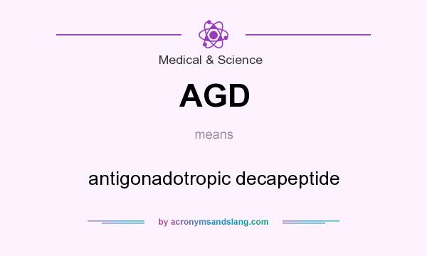 What does AGD mean? It stands for antigonadotropic decapeptide
