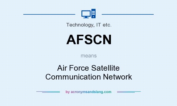What does AFSCN mean? It stands for Air Force Satellite Communication Network