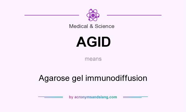 What does AGID mean? It stands for Agarose gel immunodiffusion