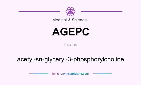 What does AGEPC mean? It stands for acetyl-sn-glyceryl-3-phosphorylcholine