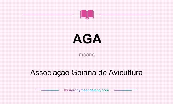 What does AGA mean? It stands for Associação Goiana de Avicultura