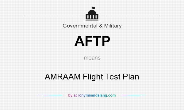 What does AFTP mean? It stands for AMRAAM Flight Test Plan