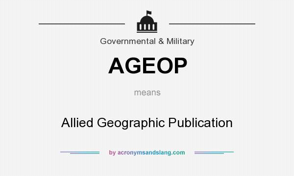 What does AGEOP mean? It stands for Allied Geographic Publication