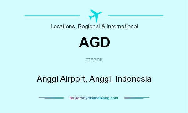 What does AGD mean? It stands for Anggi Airport, Anggi, Indonesia