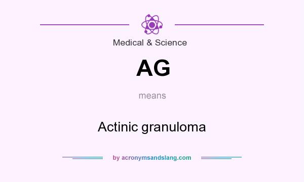 What does AG mean? It stands for Actinic granuloma