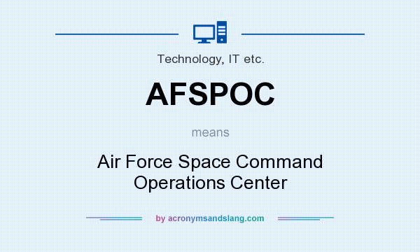 What does AFSPOC mean? It stands for Air Force Space Command Operations Center