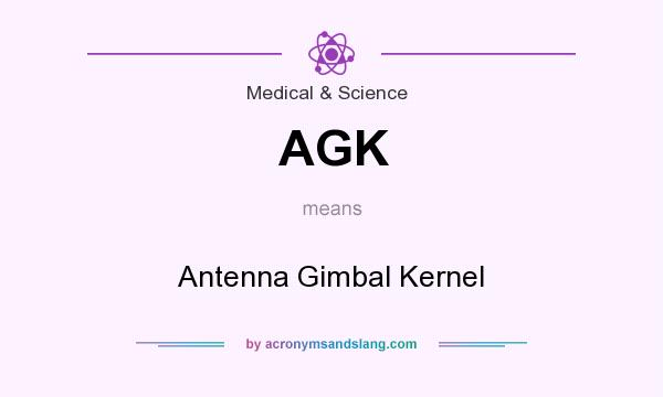 What does AGK mean? It stands for Antenna Gimbal Kernel