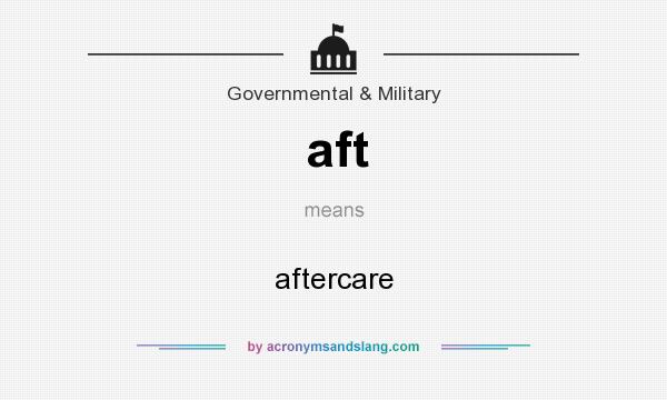 What does aft mean? It stands for aftercare