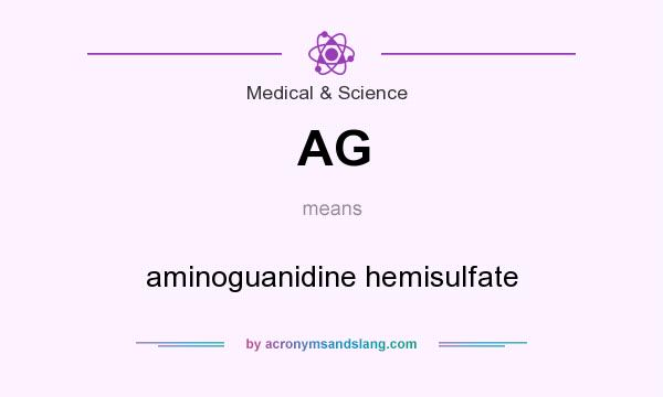 What does AG mean? It stands for aminoguanidine hemisulfate