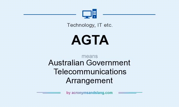 What does AGTA mean? It stands for Australian Government Telecommunications Arrangement