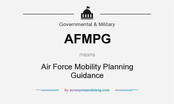 What does AFMPG mean? It stands for Air Force Mobility Planning Guidance
