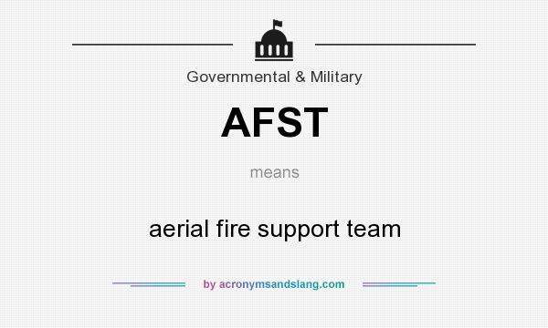 What does AFST mean? It stands for aerial fire support team