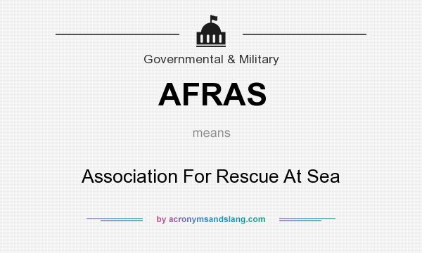 What does AFRAS mean? It stands for Association For Rescue At Sea