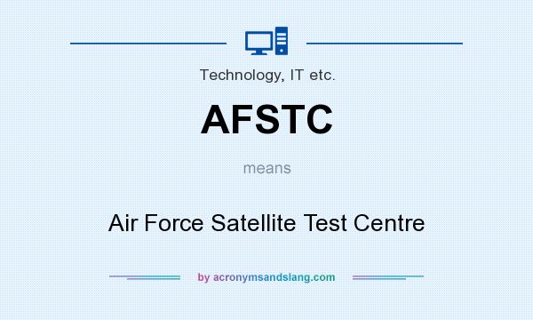 What does AFSTC mean? It stands for Air Force Satellite Test Centre
