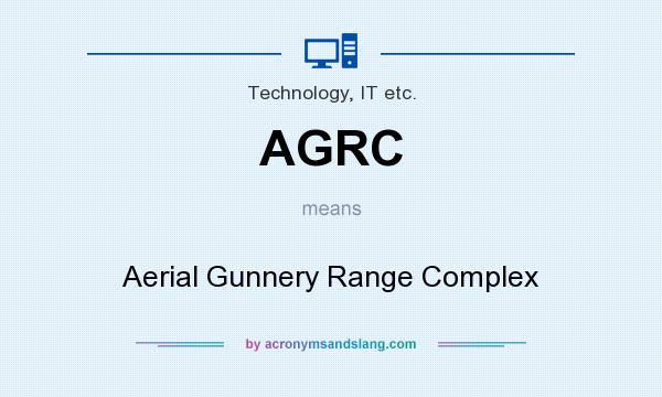 What does AGRC mean? It stands for Aerial Gunnery Range Complex