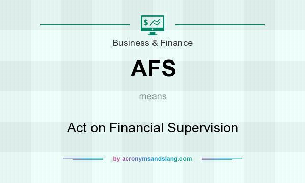 What does AFS mean? It stands for Act on Financial Supervision