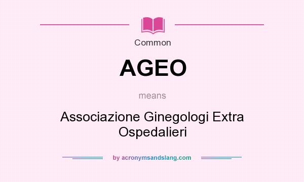 What does AGEO mean? It stands for Associazione Ginegologi Extra Ospedalieri
