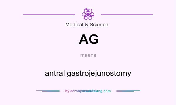 What does AG mean? It stands for antral gastrojejunostomy