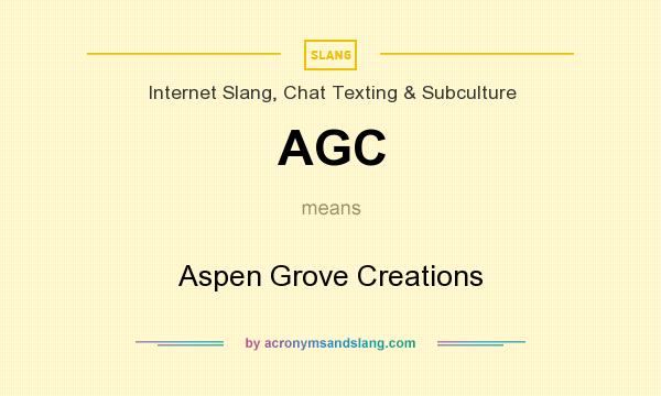 What does AGC mean? It stands for Aspen Grove Creations