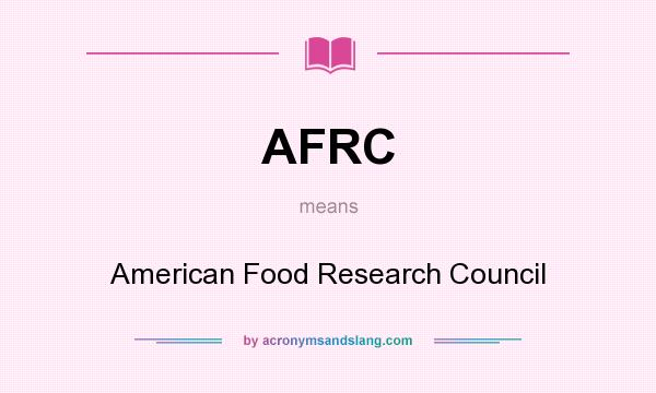 What does AFRC mean? It stands for American Food Research Council