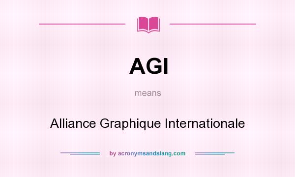 What does AGI mean? It stands for Alliance Graphique Internationale