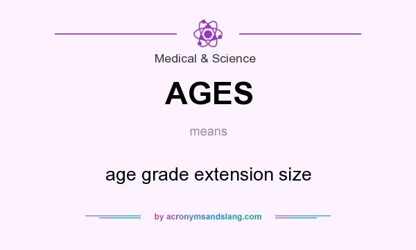 What does AGES mean? It stands for age grade extension size