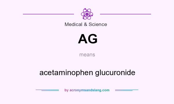 What does AG mean? It stands for acetaminophen glucuronide