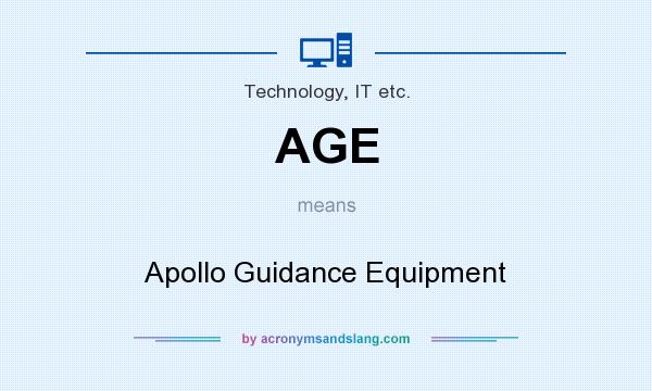 What does AGE mean? It stands for Apollo Guidance Equipment
