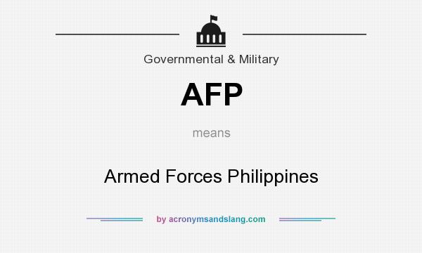 What does AFP mean? It stands for Armed Forces Philippines