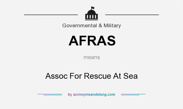 What does AFRAS mean? It stands for Assoc For Rescue At Sea