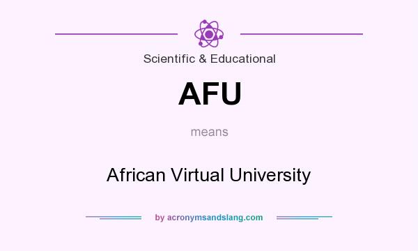 What does AFU mean? It stands for African Virtual University