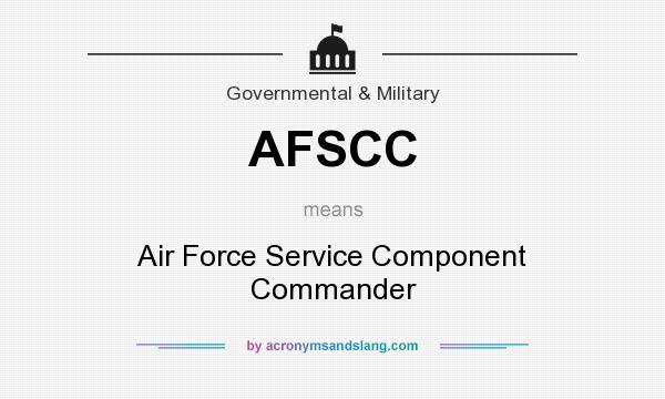 What does AFSCC mean? It stands for Air Force Service Component Commander