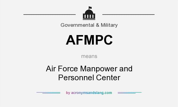 What does AFMPC mean? It stands for Air Force Manpower and Personnel Center