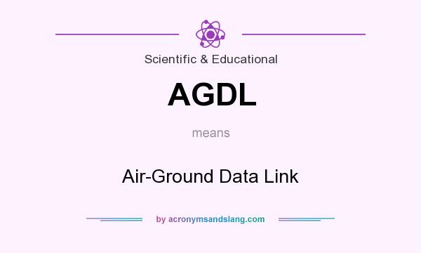 What does AGDL mean? It stands for Air-Ground Data Link