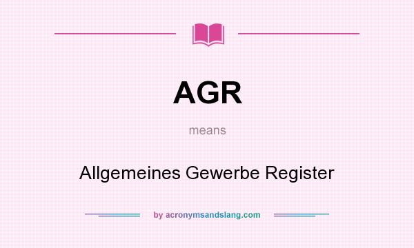 What does AGR mean? It stands for Allgemeines Gewerbe Register