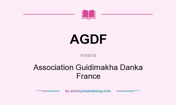 What does AGDF mean? It stands for Association Guidimakha Danka France