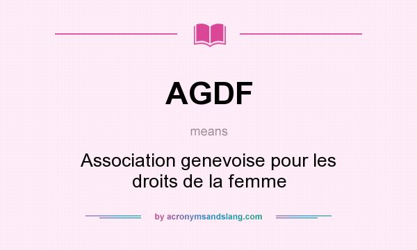 What does AGDF mean? It stands for Association genevoise pour les droits de la femme