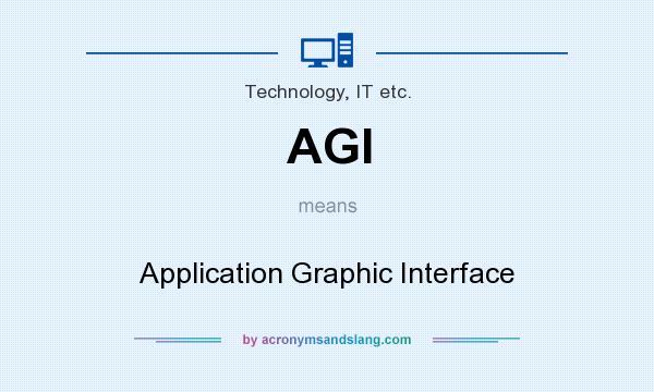What does AGI mean? It stands for Application Graphic Interface