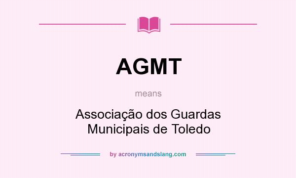 What does AGMT mean? It stands for Associação dos Guardas Municipais de Toledo