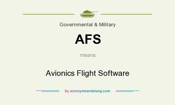 What does AFS mean? It stands for Avionics Flight Software