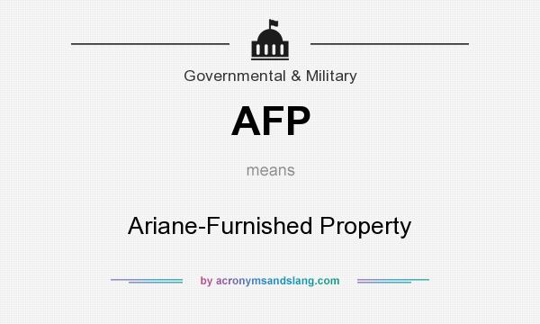 What does AFP mean? It stands for Ariane-Furnished Property