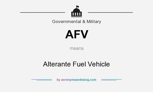 What does AFV mean? It stands for Alterante Fuel Vehicle
