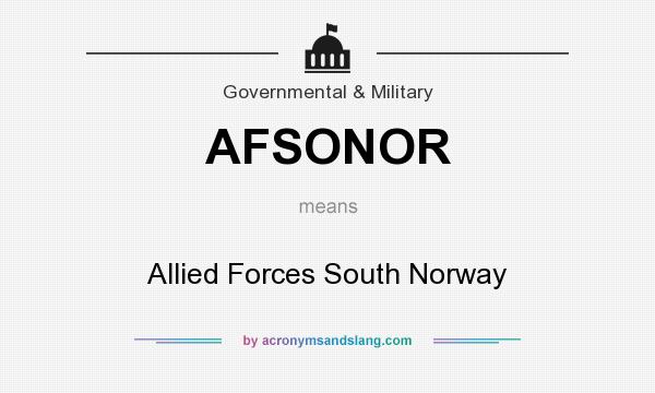 What does AFSONOR mean? It stands for Allied Forces South Norway