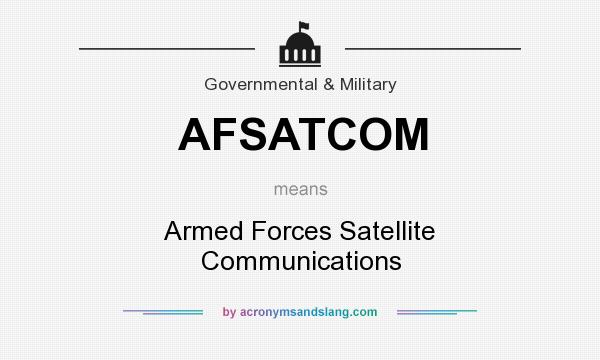 What does AFSATCOM mean? It stands for Armed Forces Satellite Communications