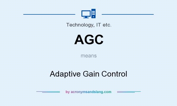What does AGC mean? It stands for Adaptive Gain Control