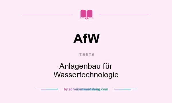 What does AfW mean? It stands for Anlagenbau für Wassertechnologie