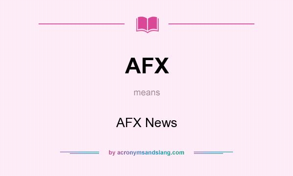 What does AFX mean? It stands for AFX News