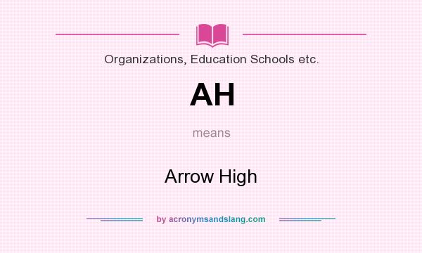 What does AH mean? It stands for Arrow High