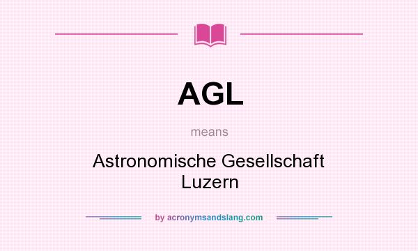 What does AGL mean? It stands for Astronomische Gesellschaft Luzern